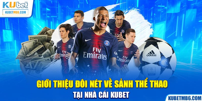 Giới thiệu đôi nét về sảnh thể thao tại nhà cái KUBET